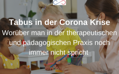 Tabus in der Corona-Krise: Worüber man in der therapeutischen und pädagogischen Arbeit noch immer nicht spricht