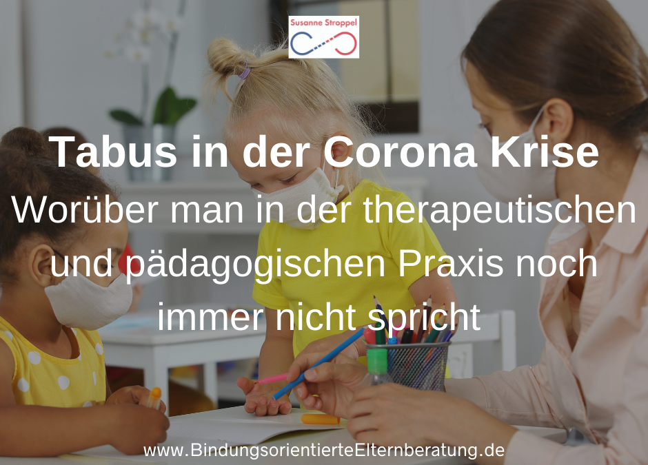 Tabus in der Corona-Krise: Worüber man in der therapeutischen und pädagogischen Arbeit noch immer nicht spricht